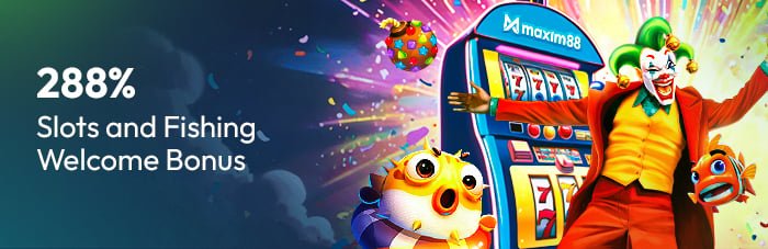 Maxim88 slots and fishing welcome bonus promotion banner